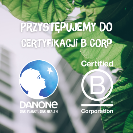 DANONE przystępuje do certyfikacji B Corp