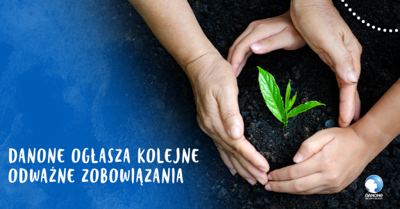 Danone ogłasza kolejne odważne zobowiązania